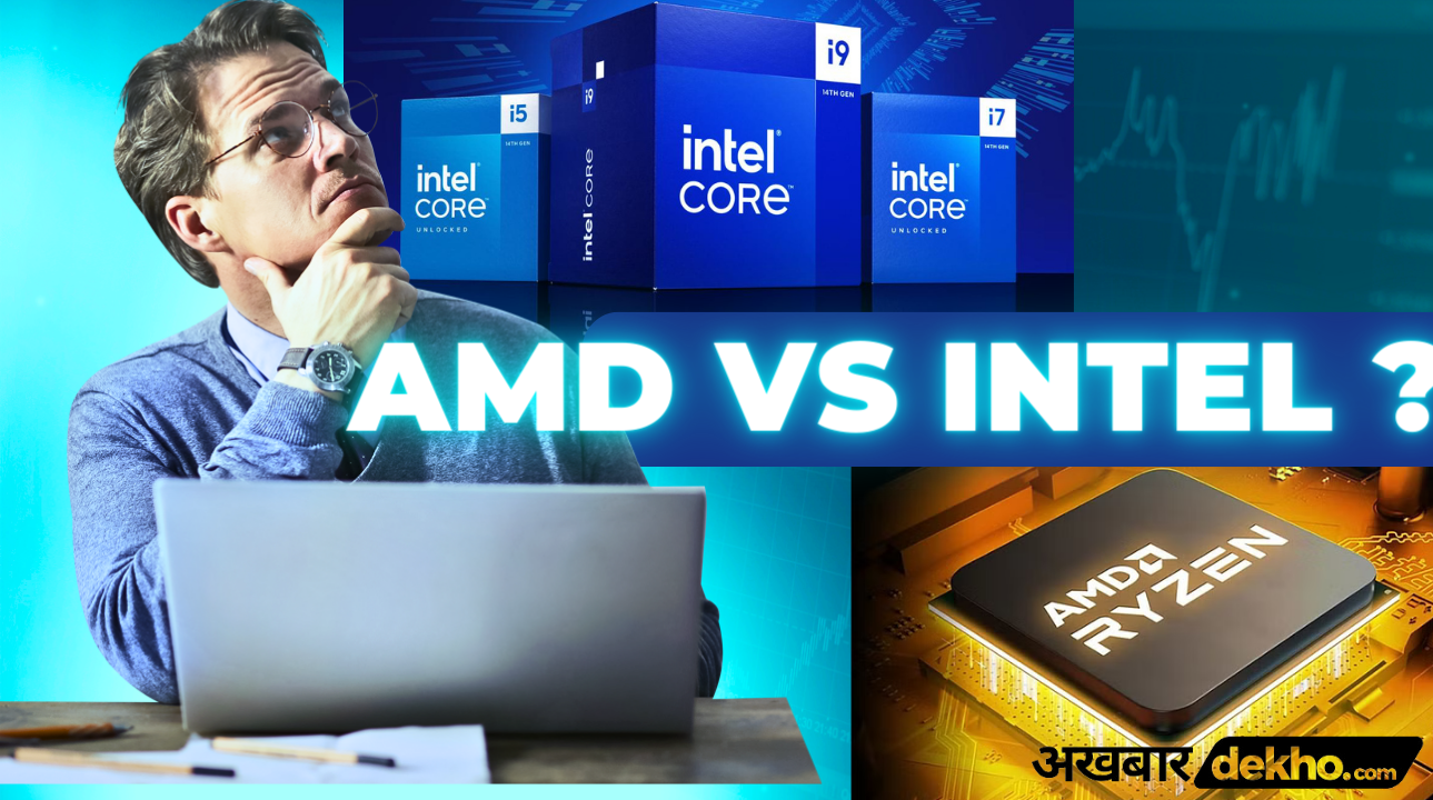 AMD Vs Intel - Which is better ?