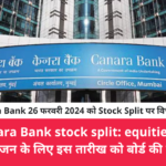 Canara Bank stock split !!! Empower your Portfolio